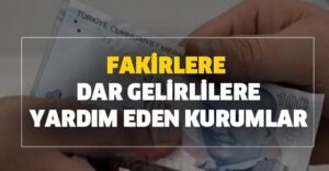 Fakirlere Yardım Eden Kurumlar ve Kuruluşlar