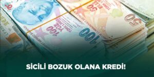 Sicili Bozuk Olana Kredi Veren Bankalar