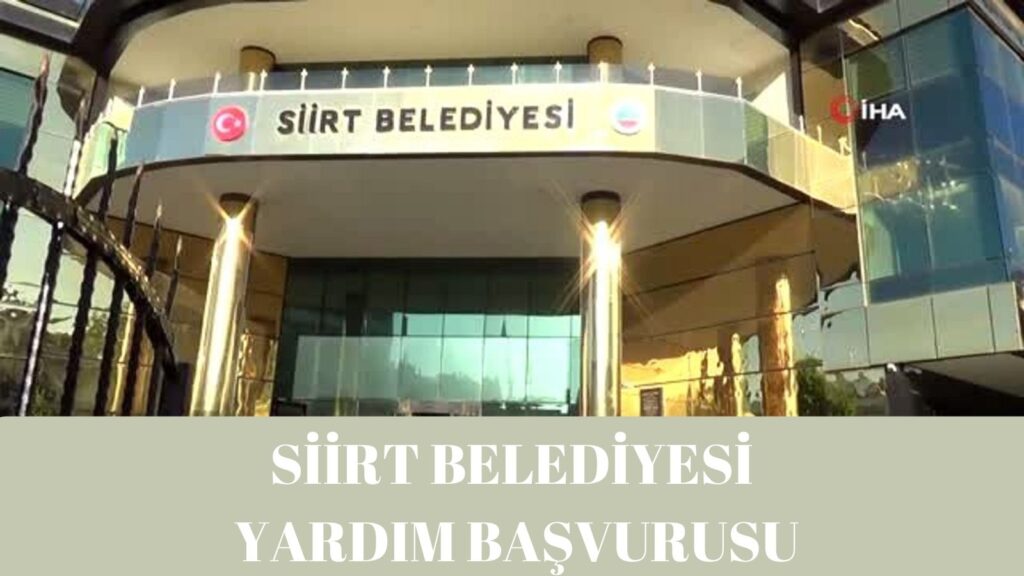 Siirt Belediyesi Yardım Başvurusu ve Sorgulama (Gıda ve Para Yardımı)