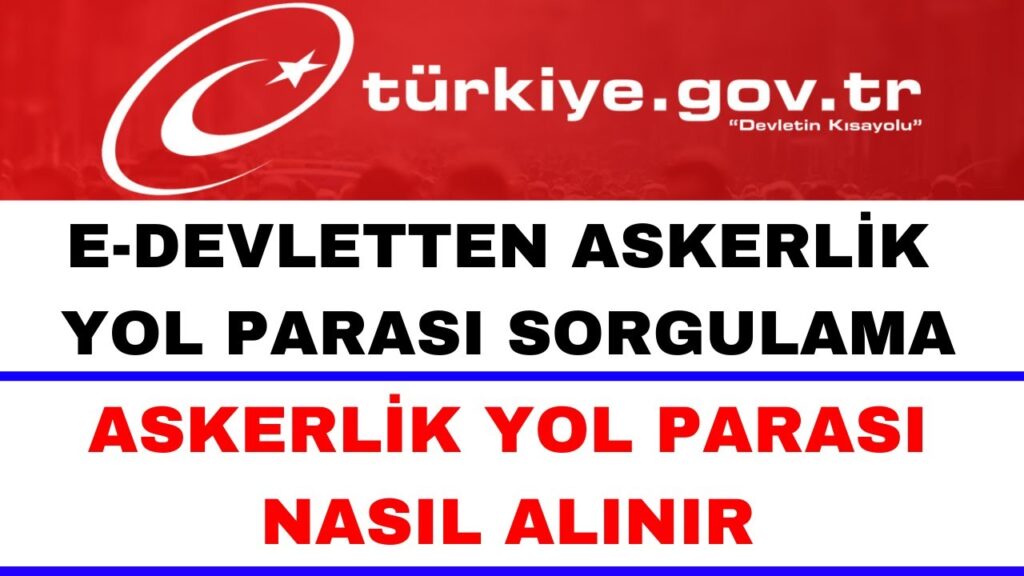 Askerlik Yol Parası Sorgulama? Yol Parası Ne Kadar?