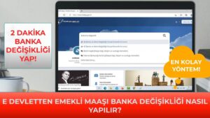 Emekli Maaşı Banka Değişikliği Nasıl Yapılır? Kaç Gün Sürer?