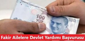 Fakir Ailelere Devlet Yardımı Nasıl Alınır? E-Devlet Başvurusu