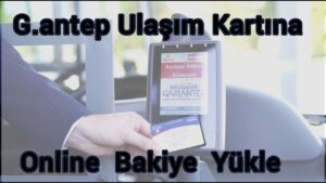 Gaziantep Kart 27 Online Para Yükleme ve Bakiye Sorgulama