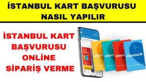 İstanbul Kart Başvurusu Nasıl Yapılır? Online Başvuru Yapma
