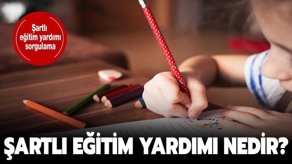 Şartlı Eğitim Yardımı Nedir