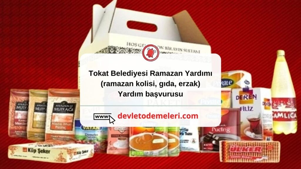 Tokat Belediyesi Ramazan Kolisi ve Gıda Yardımı Başvurusu