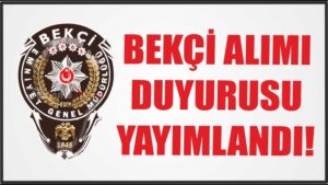 Bekçilik Başvurusu Nasıl Yapılır? E-Devlet Bekçilik Başvurusu Yap