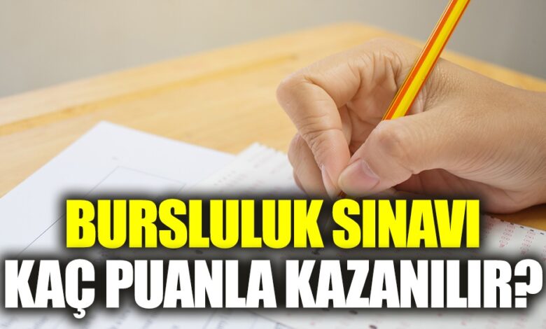 Bursluluk Sınavını Kazanmak İçin Kaç Puan Gerekir